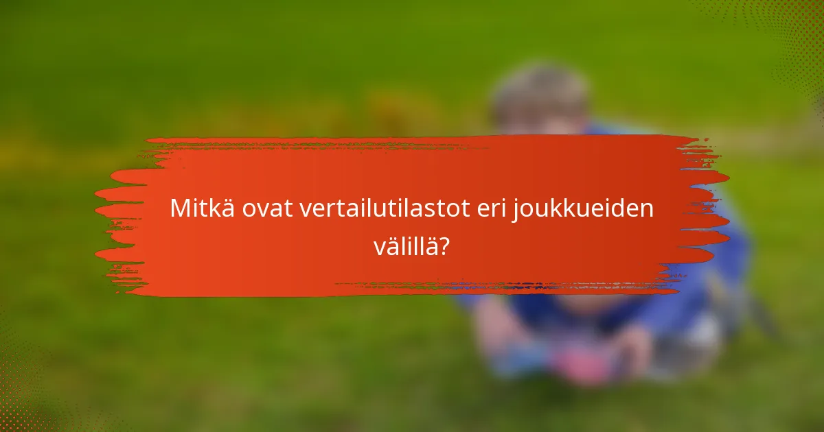 Mitkä ovat vertailutilastot eri joukkueiden välillä?