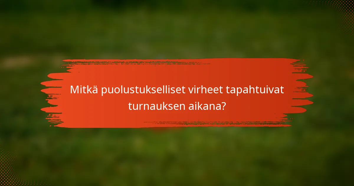 Mitkä puolustukselliset virheet tapahtuivat turnauksen aikana?